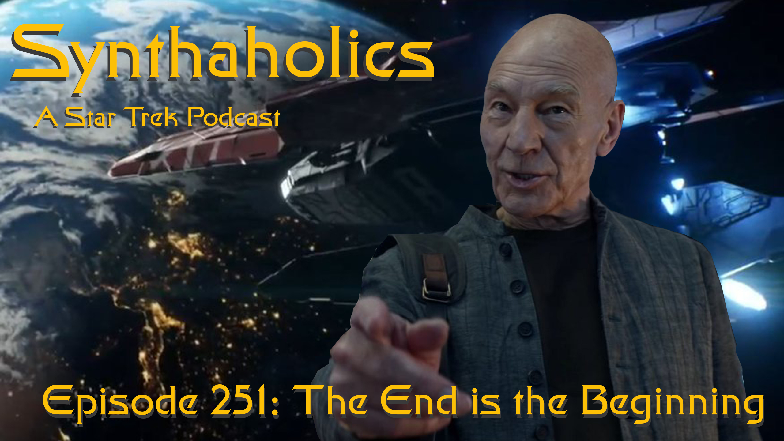 Synthaholics Star Trek Podcast Episode 251 The End Is The Beginning