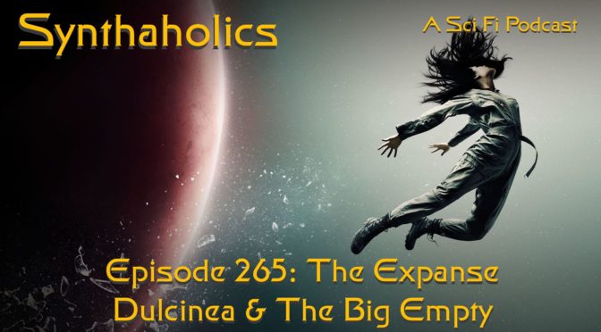 Episode 265: The Expanse Dulcinea and The Big Empty