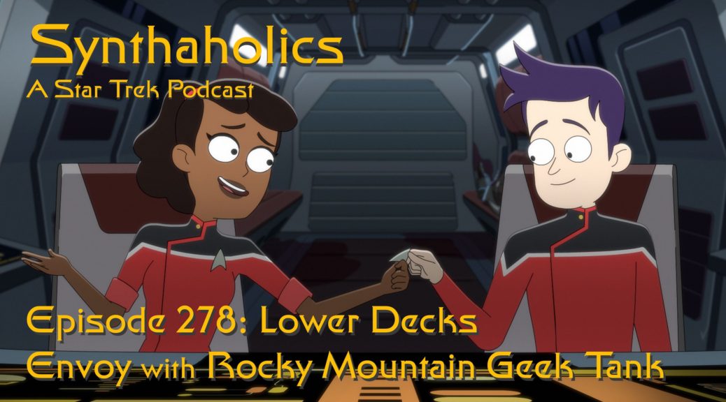 Episode 278: Lower Decks Envoys with Rocky Mountain Geek Tank