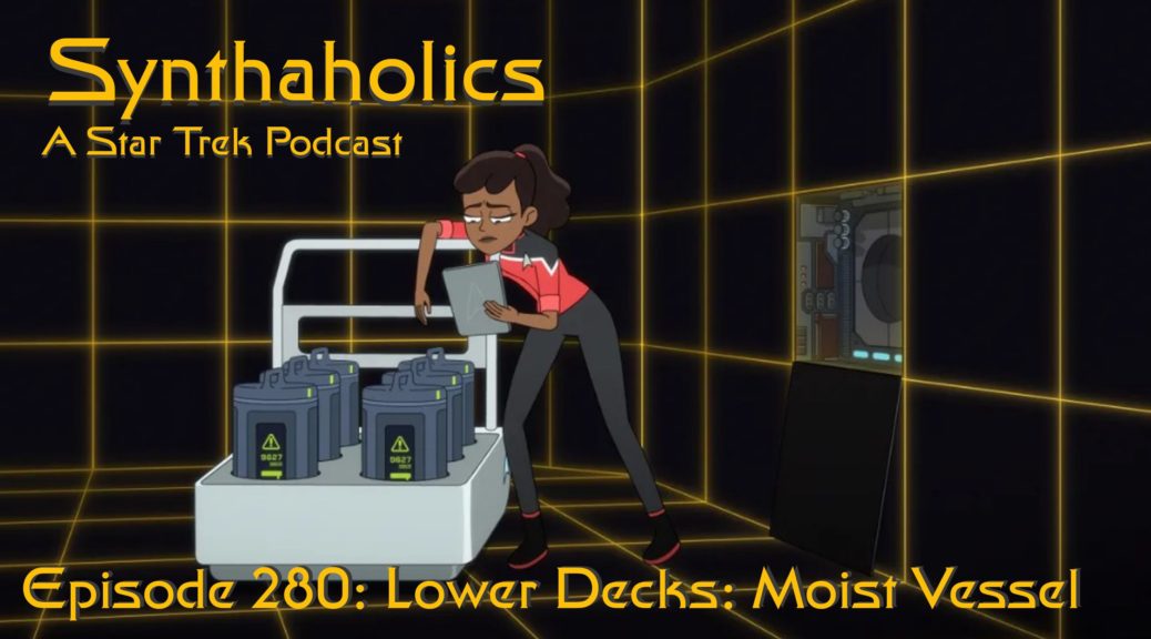 Episode 280: Lower Decks Moist Vessel