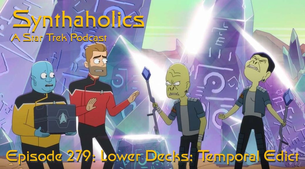 Episode 279: Lower Decks Temporal Edict