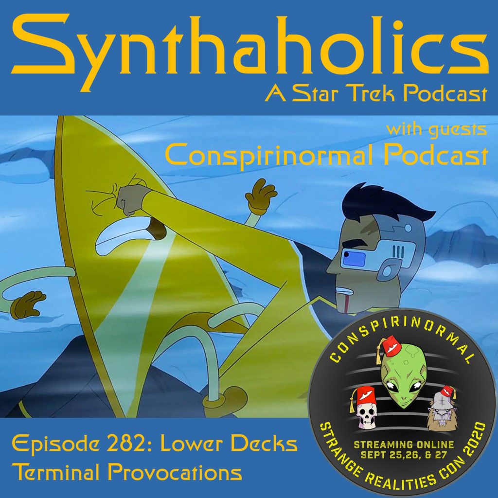 Episode 282: Lower Decks Terminal Provocations with Conspirinormal Podcast