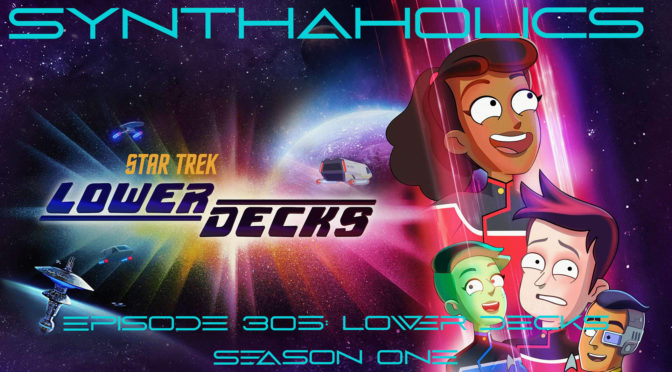 Episode 305: Lower Decks Season One