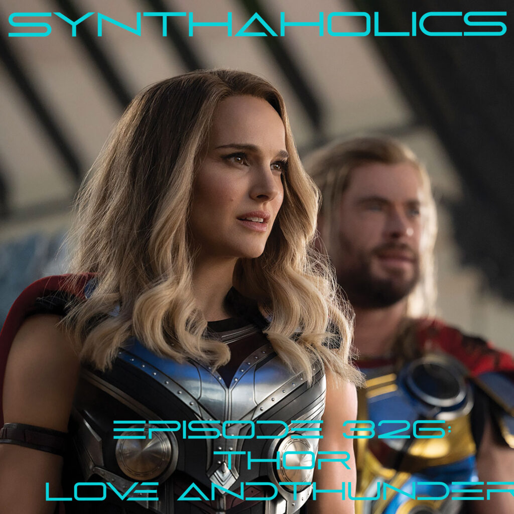Episode 326: Thor Love and Thunder