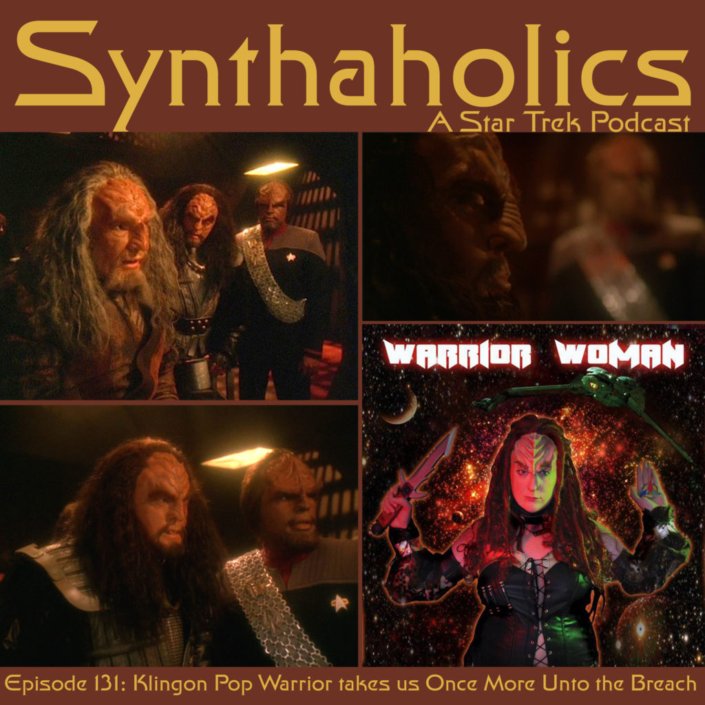 Episode 131: The Klingon Pop Warrior takes us Once More Unto the Breach