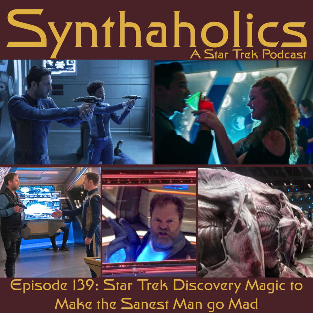 Episode 139: Star Trek Discovery Magic to Make the Sanest Man go Mad