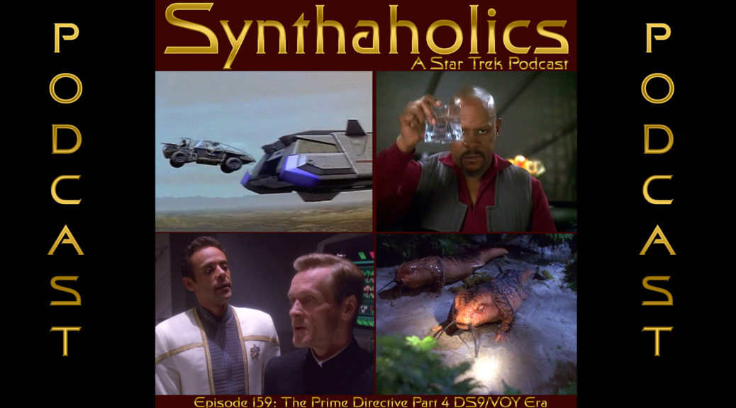 Episode 159: The Prime Directive Part 4 DS9/VOY Era