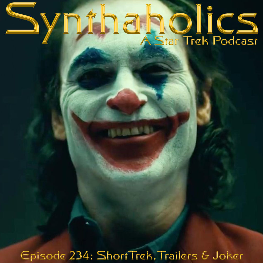 Episode 234 Short Trek, Trailers & Joker