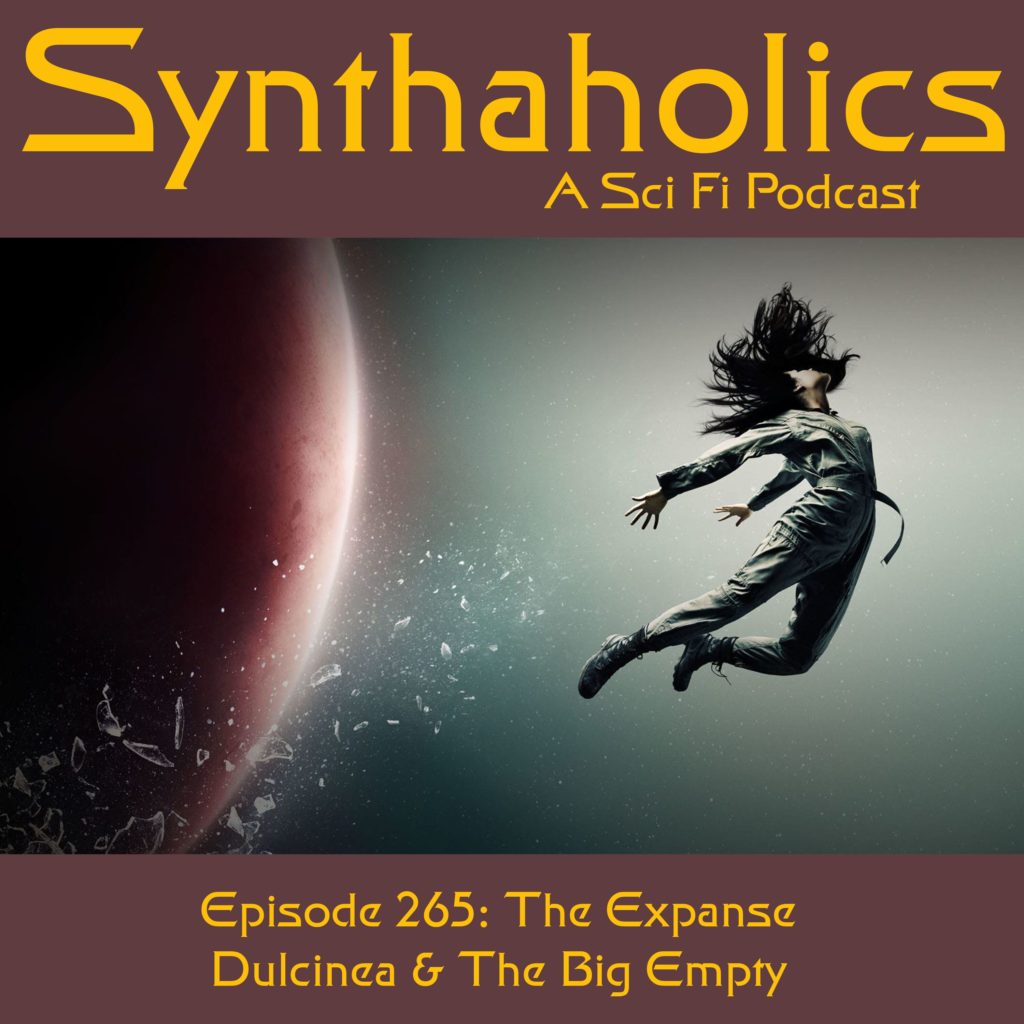 Episode 265: The Expanse Dulcinea and The Big Empty