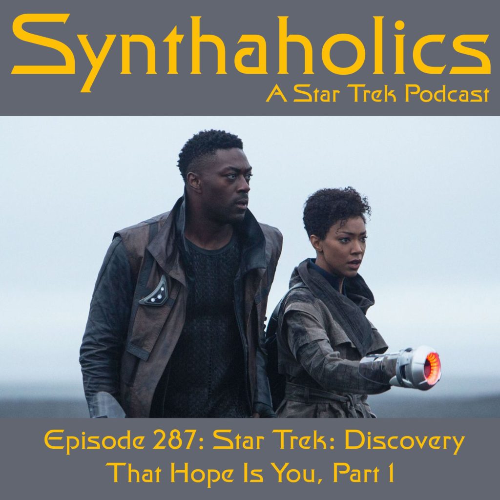 Episode 287: Star Trek Discovery "That Hope Is You, Part 1"