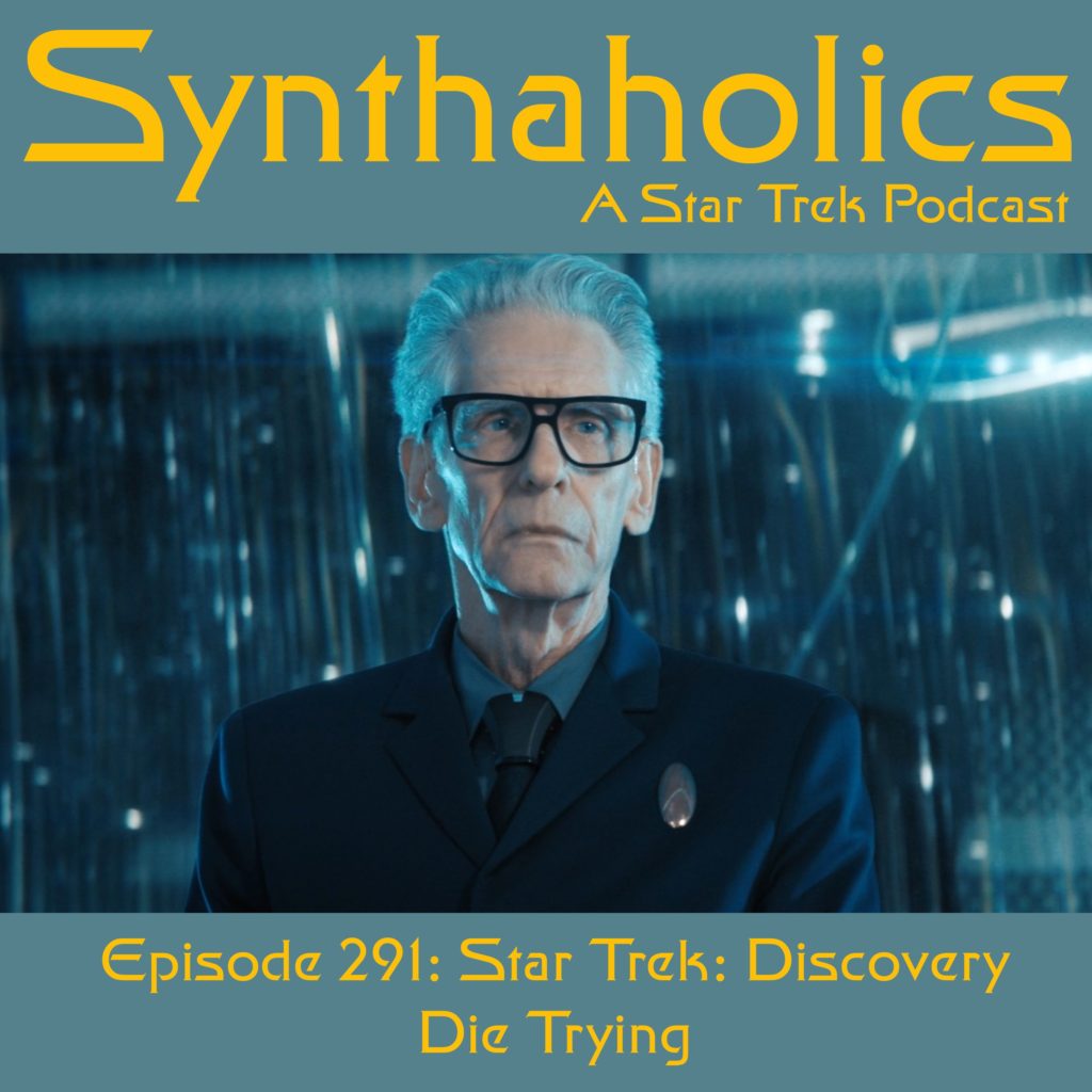 Episode 291: Star Trek Discovery “Die Trying”