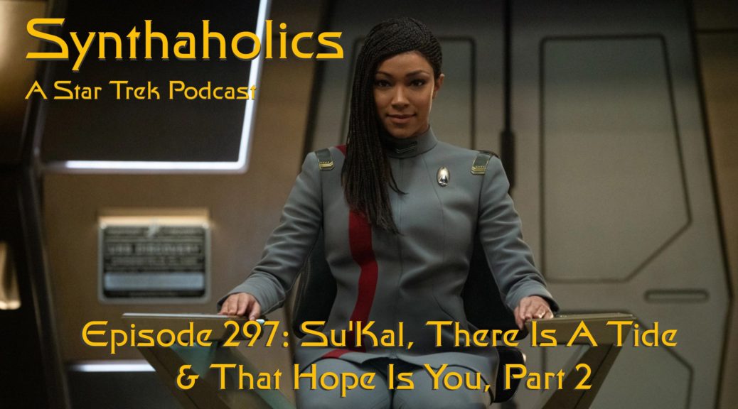 Episode 297: Su’Kal, There Is a Tide, & That Hope is You pt 2