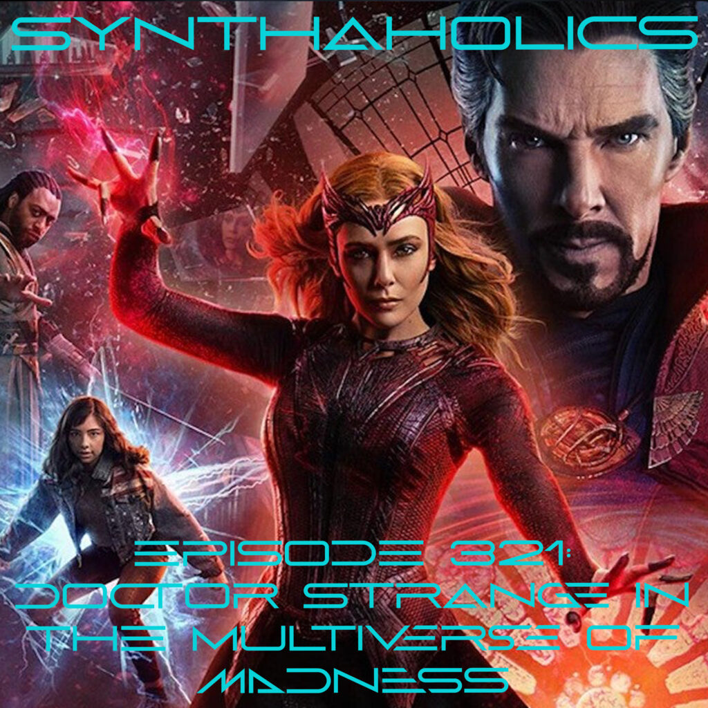 Episode 321: Dr. Strange In the Multiverse of Madness 