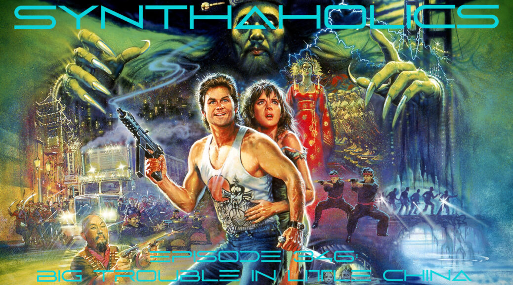 Episode 346: Big Trouble in Little China