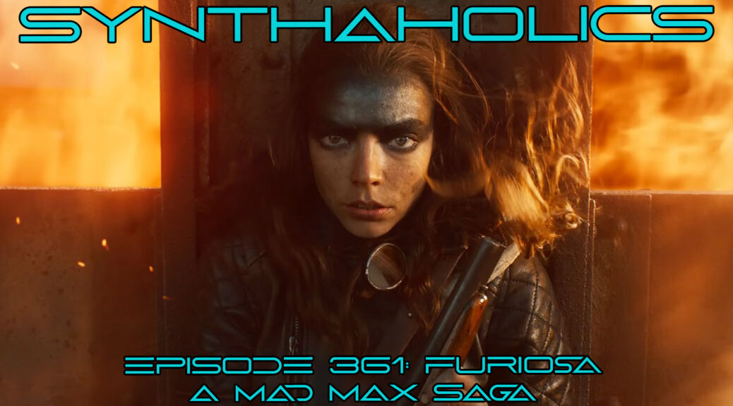 Episode 361: Furiosa A Mad Max Saga