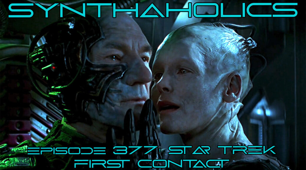 Episode 377: Star Trek First Contact